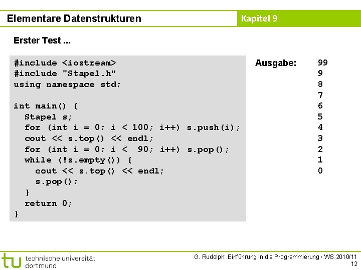 Kapitel 9 Elementare Datenstrukturen Erster Test. . . #include <iostream> #include "Stapel. h" using