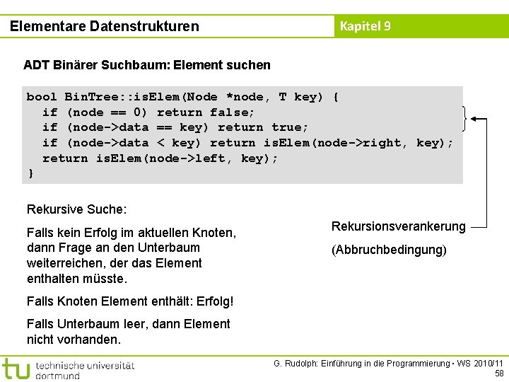 Elementare Datenstrukturen Kapitel 9 ADT Binärer Suchbaum: Element suchen bool Bin. Tree: : is.