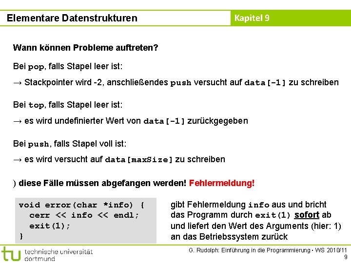 Kapitel 9 Elementare Datenstrukturen Wann können Probleme auftreten? Bei pop, falls Stapel leer ist: