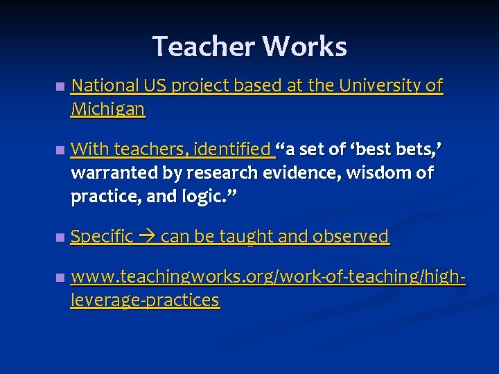 Teacher Works n National US project based at the University of Michigan n With