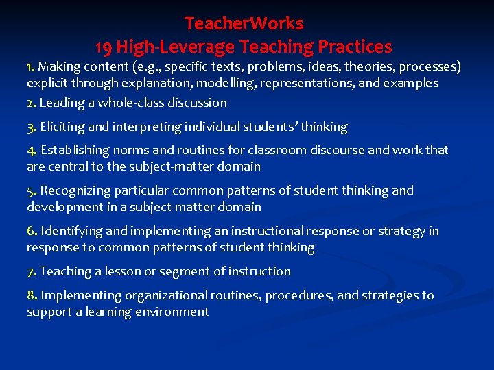 Teacher. Works 19 High-Leverage Teaching Practices 1. Making content (e. g. , specific texts,