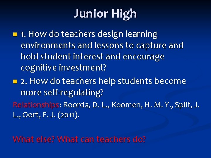 Junior High 1. How do teachers design learning environments and lessons to capture and