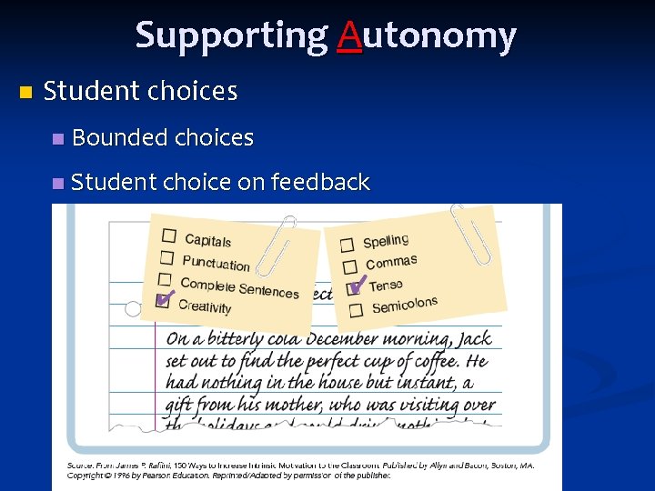 Supporting Autonomy n Student choices n Bounded choices n Student choice on feedback 