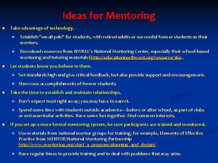 Ideas for Mentoring n n Take advantage of technology. n Establish “email pals” for