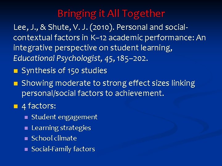 Bringing it All Together Lee, J. , & Shute, V. J. (2010). Personal and