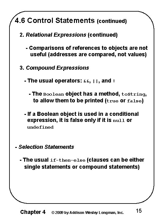 4. 6 Control Statements (continued) 2. Relational Expressions (continued) - Comparisons of references to