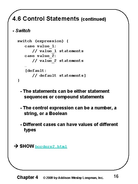 4. 6 Control Statements (continued) - Switch switch (expression) { case value_1: // value_1