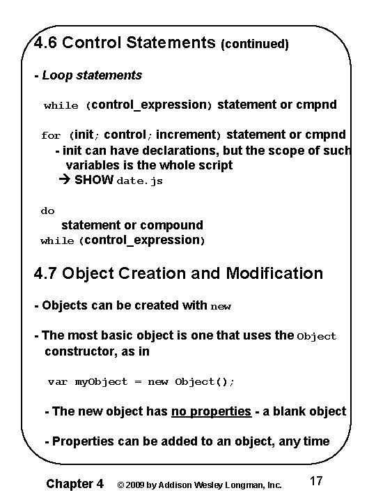 4. 6 Control Statements (continued) - Loop statements while (control_expression) statement or cmpnd for