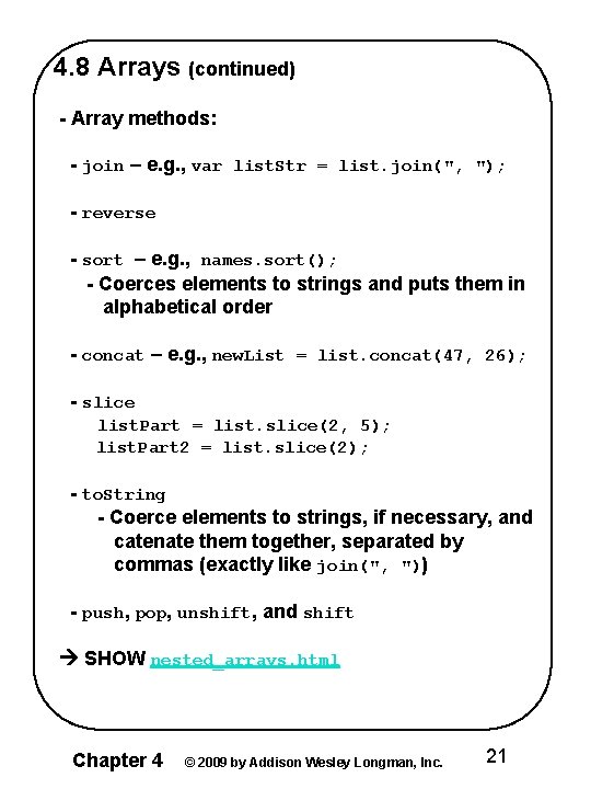 4. 8 Arrays (continued) - Array methods: - join – e. g. , var