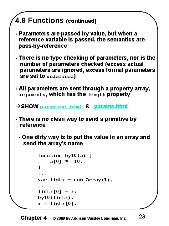 4. 9 Functions (continued) - Parameters are passed by value, but when a reference