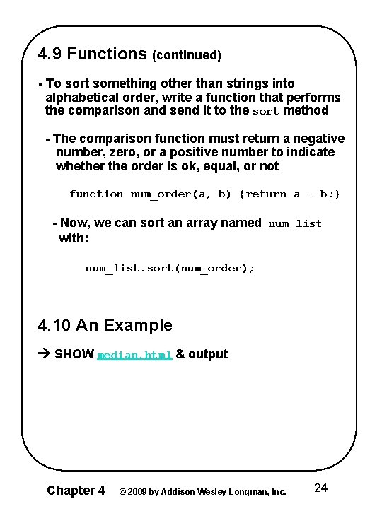 4. 9 Functions (continued) - To sort something other than strings into alphabetical order,