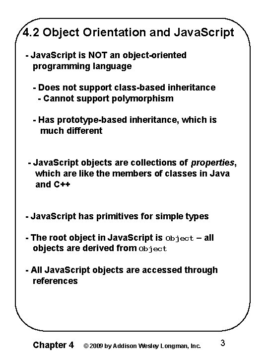 4. 2 Object Orientation and Java. Script - Java. Script is NOT an object-oriented