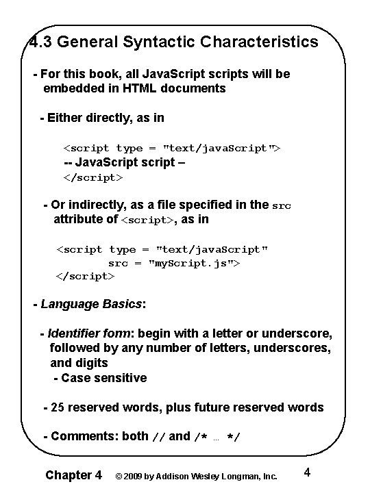 4. 3 General Syntactic Characteristics - For this book, all Java. Script scripts will