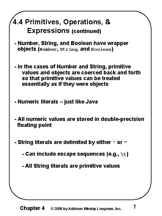 4. 4 Primitives, Operations, & Expressions (continued) - Number, String, and Boolean have wrapper