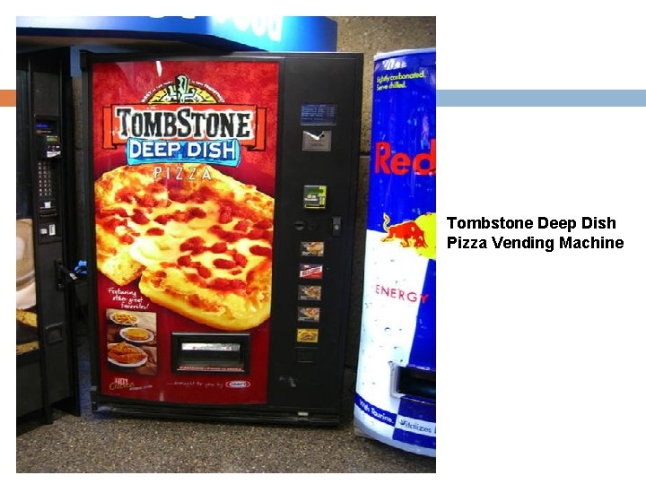 Tombstone Deep Dish Pizza Vending Machine 