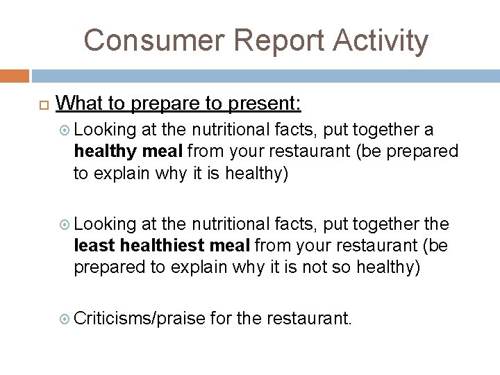 Consumer Report Activity What to prepare to present: Looking at the nutritional facts, put