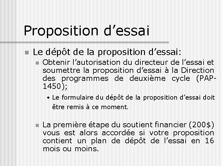 Proposition d’essai n Le dépôt de la proposition d’essai: n Obtenir l’autorisation du directeur