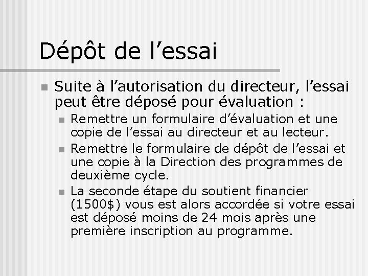 Dépôt de l’essai n Suite à l’autorisation du directeur, l’essai peut être déposé pour