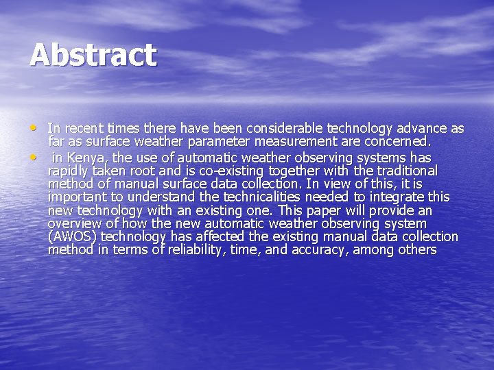 Abstract • In recent times there have been considerable technology advance as • far