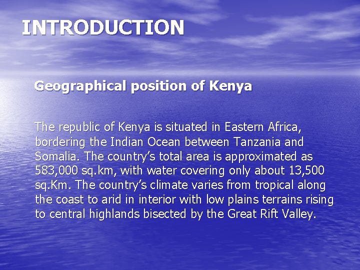 INTRODUCTION Geographical position of Kenya The republic of Kenya is situated in Eastern Africa,