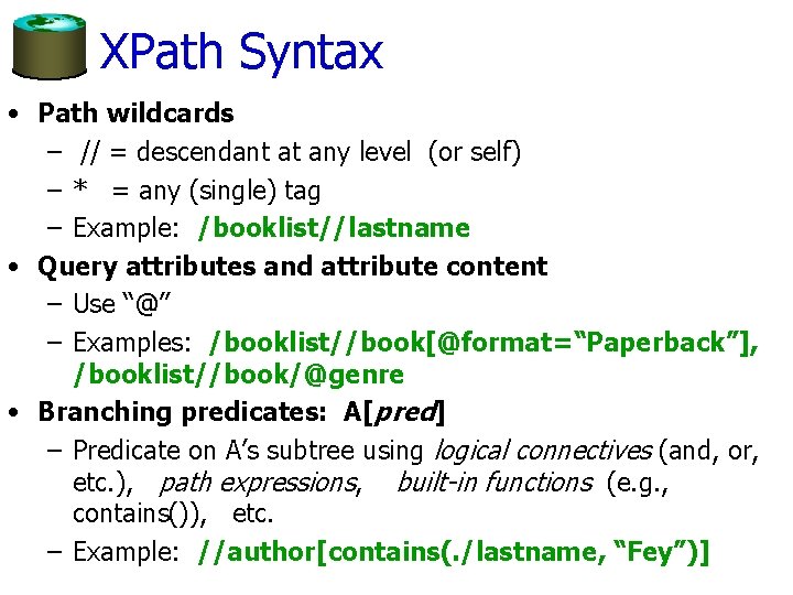 XPath Syntax • Path wildcards – // = descendant at any level (or self)