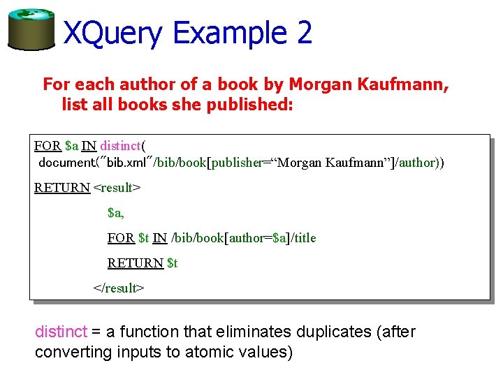 XQuery Example 2 For each author of a book by Morgan Kaufmann, list all