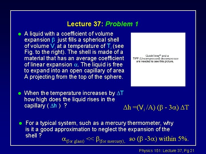 Lecture 37: Problem 1 l A liquid with a coefficient of volume expansion just