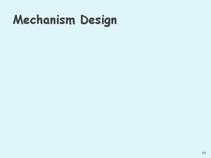 Mechanism Design 23 