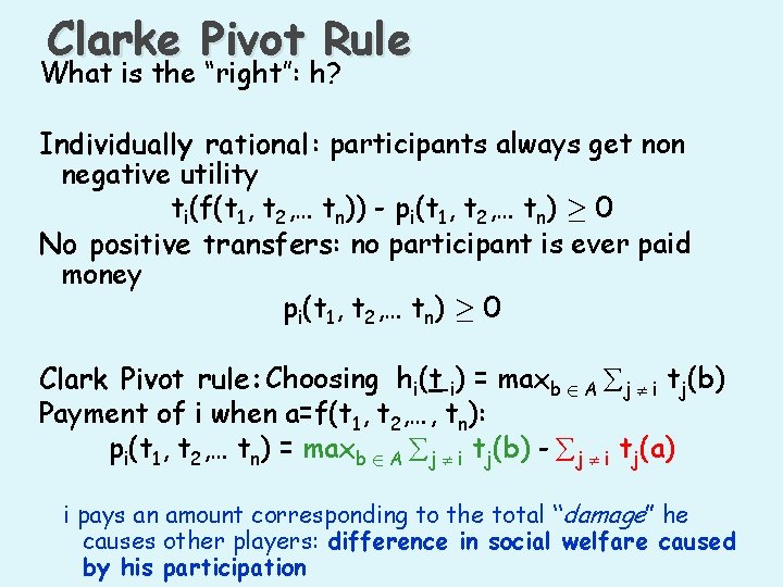 Clarke Pivot Rule What is the “right”: h? Individually rational : participants always get