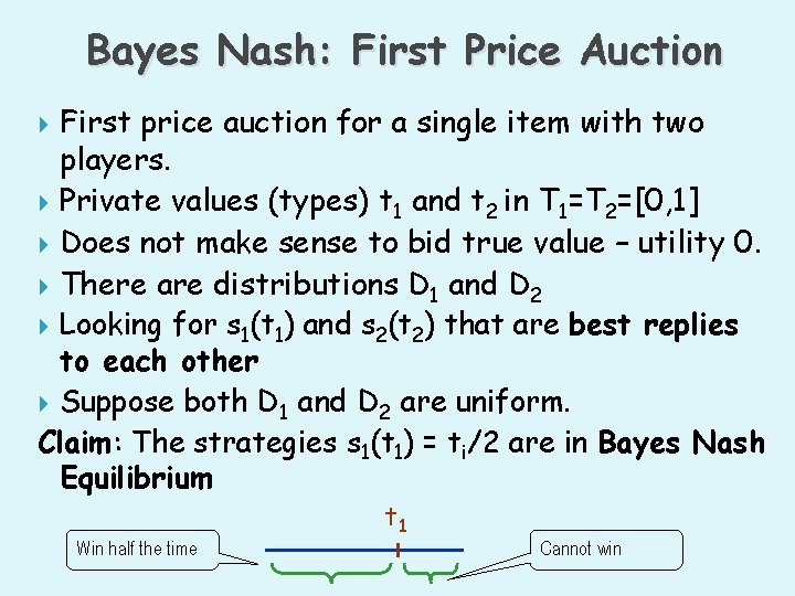 Bayes Nash: First Price Auction First price auction for a single item with two