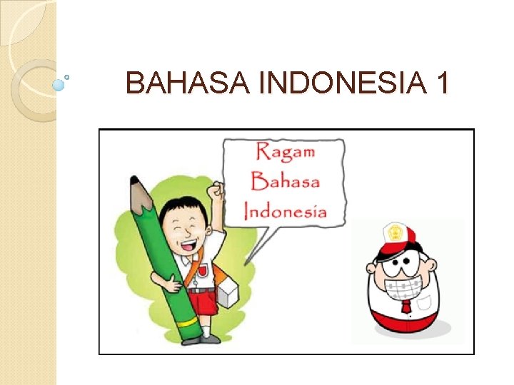 BAHASA INDONESIA 1 