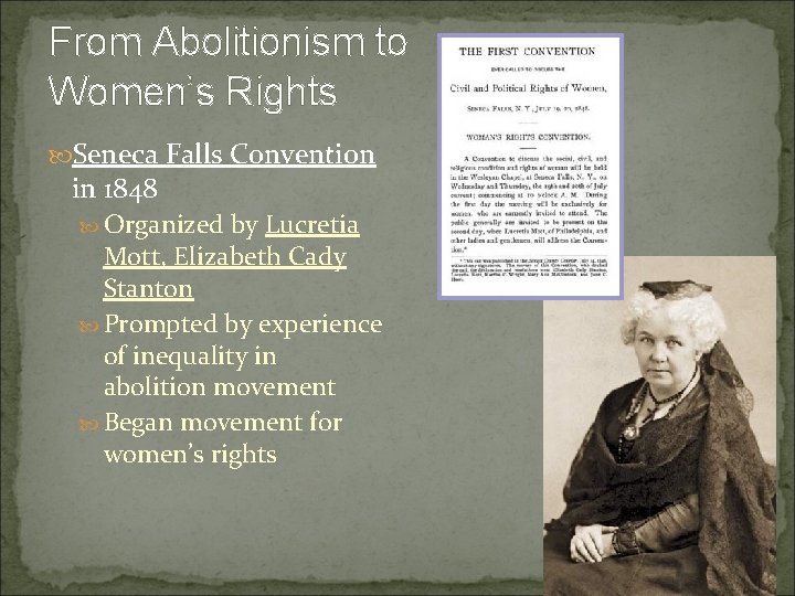 From Abolitionism to Women’s Rights Seneca Falls Convention in 1848 Organized by Lucretia Mott,