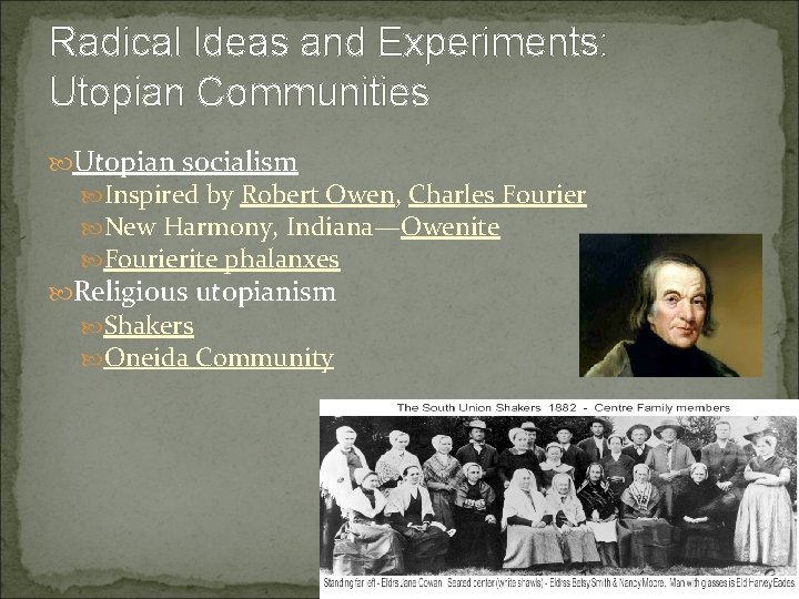 Radical Ideas and Experiments: Utopian Communities Utopian socialism Inspired by Robert Owen, Charles Fourier
