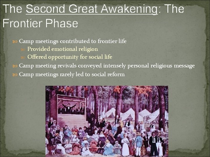 The Second Great Awakening: The Frontier Phase Camp meetings contributed to frontier life Provided