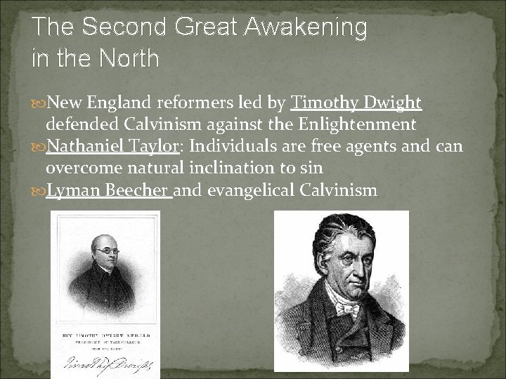 The Second Great Awakening in the North New England reformers led by Timothy Dwight