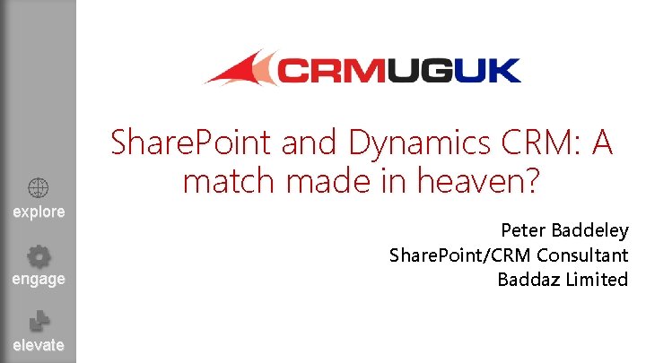 explore engage elevate Share. Point and Dynamics CRM: A match made in heaven? Peter