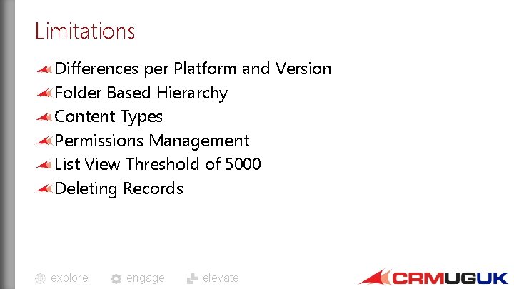 Limitations Differences per Platform and Version Folder Based Hierarchy Content Types Permissions Management List