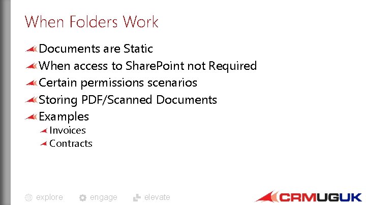 When Folders Work Documents are Static When access to Share. Point not Required Certain