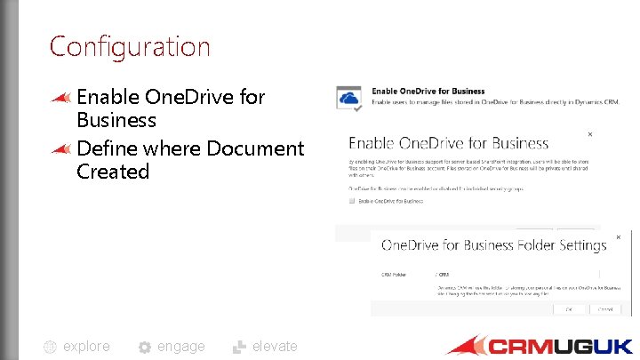 Configuration Enable One. Drive for Business Define where Document Created explore engage elevate 