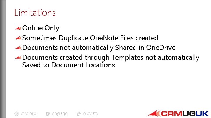 Limitations Online Only Sometimes Duplicate One. Note Files created Documents not automatically Shared in