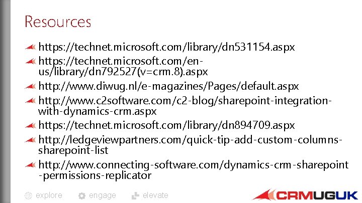 Resources https: //technet. microsoft. com/library/dn 531154. aspx https: //technet. microsoft. com/enus/library/dn 792527(v=crm. 8). aspx