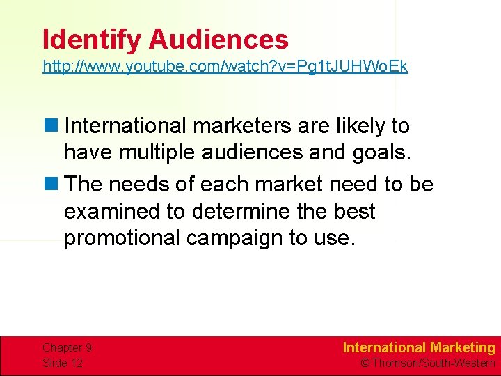Identify Audiences http: //www. youtube. com/watch? v=Pg 1 t. JUHWo. Ek n International marketers