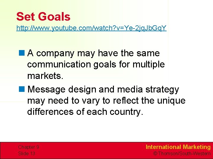 Set Goals http: //www. youtube. com/watch? v=Ye-2 jq. Jb. Gq. Y n A company