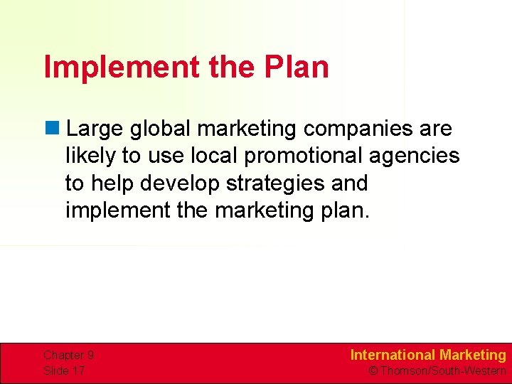 Implement the Plan n Large global marketing companies are likely to use local promotional
