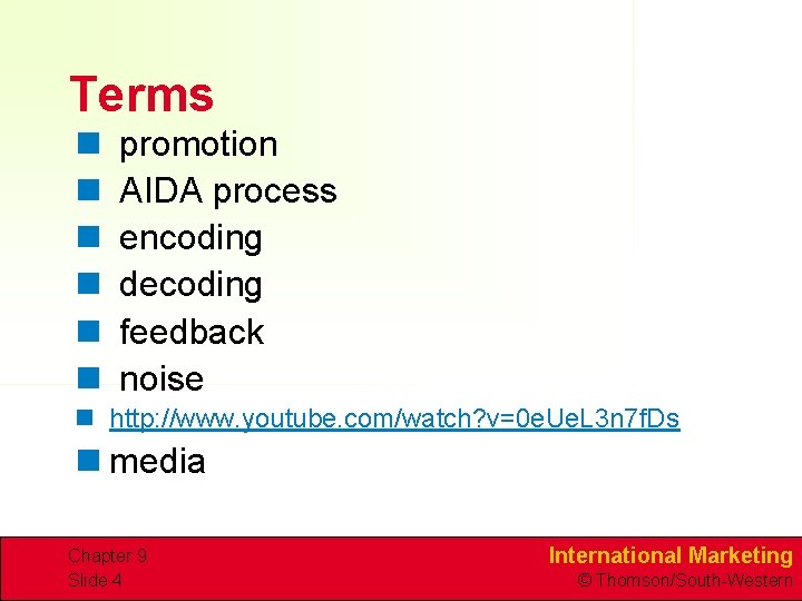 Terms n n n promotion AIDA process encoding decoding feedback noise n http: //www.