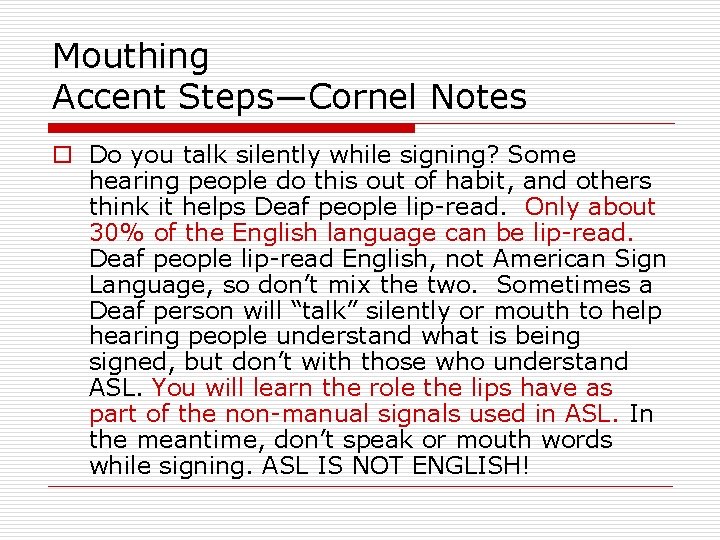 Mouthing Accent Steps—Cornel Notes o Do you talk silently while signing? Some hearing people
