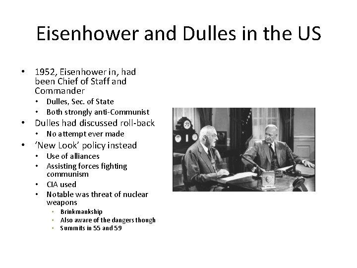 Eisenhower and Dulles in the US • 1952, Eisenhower in, had been Chief of