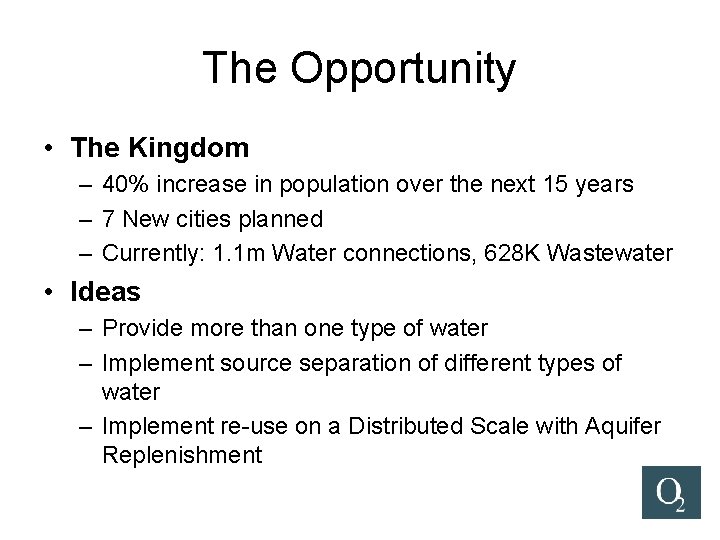 The Opportunity • The Kingdom – 40% increase in population over the next 15