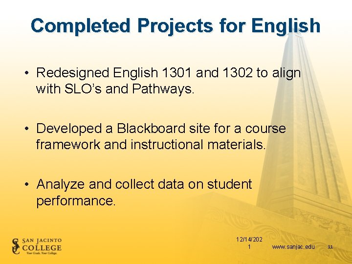 Completed Projects for English • Redesigned English 1301 and 1302 to align with SLO’s