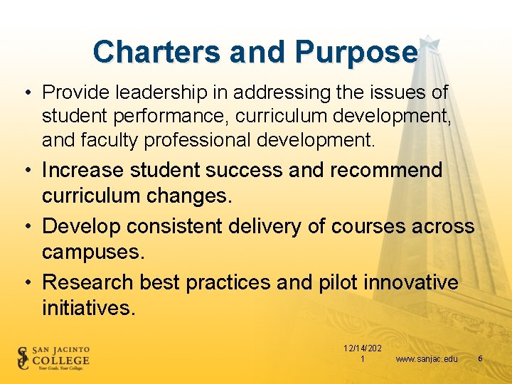 Charters and Purpose • Provide leadership in addressing the issues of student performance, curriculum